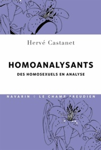 Hervé Castanet - Homoanalysants - Des homosexuels en analyse.