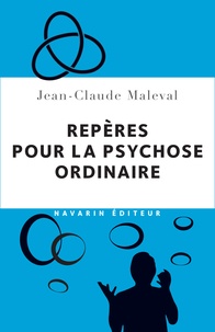 Jean-Claude Maleval - Repères pour la psychose ordinaire.