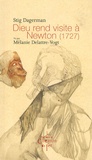Stig Dagerman - Dieu rend visite à Newton (1727).