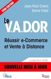 Jean-Paul Crenn et Denis Vidal - Le VADOR - Réussir e-commerce et vente à distance.