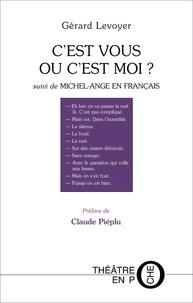 Gérard Levoyer - C'Est Vous Ou C'Est Moi ? Suivi De Michel-Ange En Francais.