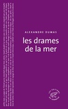 Alexandre Dumas - Les Drames de la mer.