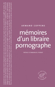 Armand Coppens - Mémoires d'un libraire pornographe.