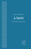 Elsa Triolet - A Tahiti.