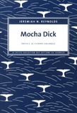 Jeremiah Reynolds - Mocha Dick - Ou la baleine blanche du Pacifique : fragment d'un journal manuscrit.