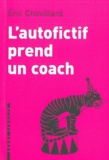 Eric Chevillard - L'autofictif prend un coach - Journal 2010-2011.