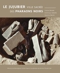 Charles Bonnet et Dominique Valbelle - Le jujubier - Le jujubier, ville sacrée des pharaons noirs 2021.
