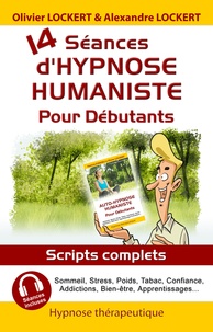 Olivier Lockert et Alexandre Lockert - 14 séances d'hypnose humaniste pour débutants - Scripts complets et séances incluses.