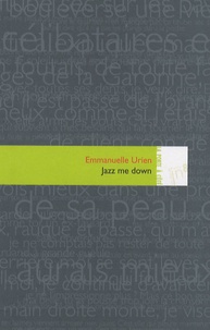 Emmanuelle Urien - Jazz me down.