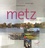 Arnaud Hussenot et Christian Legay - Metz ville en vie.