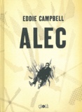 Eddie Campbell - Alec  : L'intégrale.