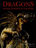 Patrick Absalon et Anne-Camille Bouillie - Dragons - Entre science et fiction.