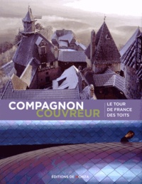Stanislas du Guerny - Compagnon couvreur - Le tour de France des toits.