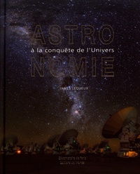 James Lequeux - Astronomie - A la conquête de l'univers.