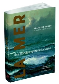 François Bellec - La mer - Une grande aventure francaise.
