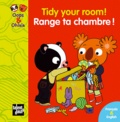  Mellow et Amélie Graux - Tidy your room! Range ta chambre ! - Edition bilingue français-anglais.