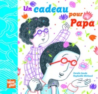 Coralie Saudo et Raphaëlle Michaud - Un cadeau pour papa.