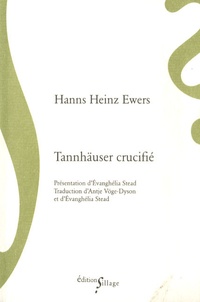 Hanns-Heinz Ewers - Tannhäuser crucifié et autres grotesques.