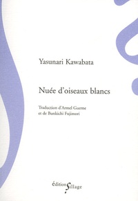 Yasunari Kawabata - Nuée d'oiseaux blancs.