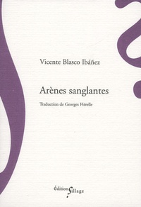 Vicente Blasco Ibañez - Arènes sanglantes.