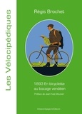 Régis Brochet - En bicyclette au bocage vendéen août 1893.