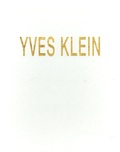 Yves Klein - Yves Peintures.