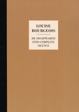 Louise Bourgeois - He disappeared into complete silence - Edition bilingue français-anglais.