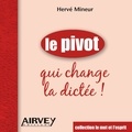 Hervé Mineur - Le pivot qui change la dictee.