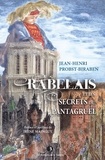 Jean-henri Probst-biraben et Irène Mainguy - Rabelais et les secrets du Pantagruel.