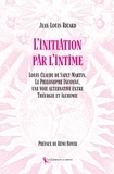 Jean-louis Ricard et Rémi Boyer - Initiation par l'intime - Louis-Claude de Saint-Martin, Le Philosophe Inconnu,  une voie alternative entre Théurgie et Alchimi 2020.