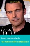 Claude Lambesc - Plus belle la vie Tome 8 : Vincent, une nouvelle vie.