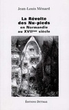 Jean-Louis Ménard - La Révolte des Nu-pieds en Normandie au XVIIe siècle.