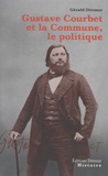 Gérald Dittmar - Gustave Courbet et la Commune, le politique.