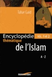 Tahar Gaïd - Encyclopédie thématique de l'Islam - 2 volumes.
