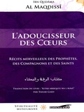 Ibn Qudâma Al-Maqdisi - L'adoucisseur des coeurs - Récits merveilleux des prophètes, des compagnons et des saints.