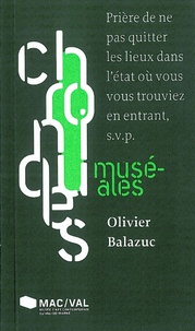Olivier Balazuc - Prière de ne pas quitter les lieux dans l'état où vous vous trouviez en entrant, SVP.