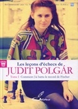 Judit Polgar - Les leçons d'échecs de Judit Polgar - Tome 1, Comment j'ai battu le record de Fischer.