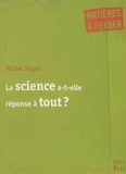 Michel Siggen - La science a-t-elle réponse à tout ?.