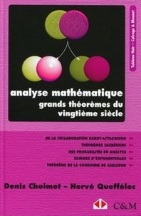 Hervé Queffélec et Denis Choimet - Analyse mathématique - Grands théorèmes du vingtième siècle.