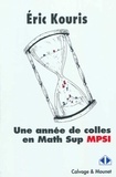 Eric Kouris - Une année de colles en Math Sup MPSI.