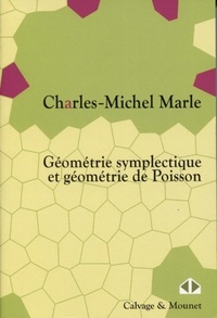 Charles-Michel Marle - Géométrie symplectique et géométrie de Poisson.