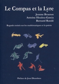 Joanne Brueton et Antoine Houlou-Garcia - Le compas et la lyre - Regards croisés sur les mathématiques et la poésie.