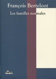 François Berteloot - Les familles normales - Une introduction, et un nouveau regard.
