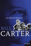 Bill Carter - Les Ailes de Sarajevo.