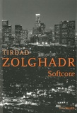 Tirdad Zolghadr - Softcore.