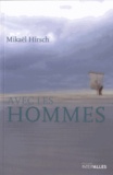 Mikaël Hirsch - Avec les hommes.