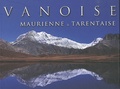 Carole Favre-Bonvin et Denis Favre-Bonvin - Vanoise, Maurienne & Tarentaise - Edition français-anglais-italien.