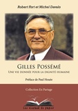 Robert Fort et Michel Davalo - Gilles Possémé - Une vie donnée pour la dignité humaine.