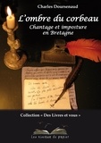 Charles Doursenaud - L'ombre du corbeau - Chantage et imposture en Bretagne.