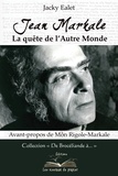 Jacky Ealet - Jean Markale - La quête de l'Autre Monde.